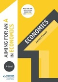 Cover: Aiming for an A in A-level Economics - Hodder Education