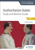 Cover: Access to History for the IB Diploma: Authoritarian States Study and Revision Guide - Hodder Education