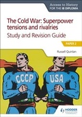Cover: Access to History for the IB Diploma: The Cold War: Superpower tensions and rivalries (20th century) Study and Revision Guide: Paper 2 - Hodder Education