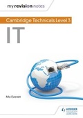 Cover: My Revision Notes: Cambridge Technicals Level 3 IT - Hodder Education