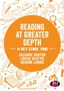 Cover: Reading at Greater Depth in Key Stage 2 - Learning Matters Ltd