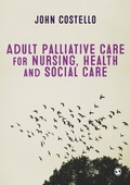Cover: Adult Palliative Care for Nursing, Health and Social Care - SAGE Publications Ltd