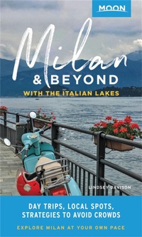 Abbildung von: Moon Milan & Beyond: With the Italian Lakes (First Edition) - Moon Travel