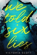 Cover: We Told Six Lies - Entangled: Teen