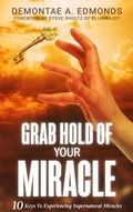 Cover: Grab Hold Of Your Miracle - Rejoice Essential Publishing