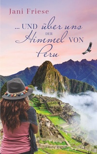 Abbildung von: ... und über uns der Himmel von Peru - BoD - Books on Demand