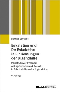 Abbildung von: Eskalation und De-Eskalation in Einrichtungen der Jugendhilfe - Juventa Verlag GmbH