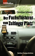 Cover: Der Fuchsfl&uuml;sterer vom Zeltinger Platz - edition subkultur
