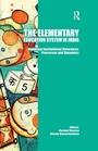 Cover: The Elementary Education System in India - Routledge India