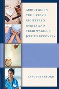Bild: Addiction in the Lives of Registered Nurses and Their Wake-Up Jolt to Recovery - Hamilton Books