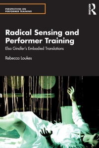 Enlarge image Cover: Radical Sensing and Performer Training - Routledge