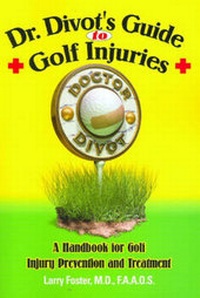 Abbildung von: Dr. Divot's Guide to Golf Injuries - Doctor Divot Publishing, Inc
