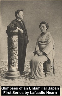 Abbildung von: Glimpses of Unfamiliar Japan, First Series - Seltzer Books