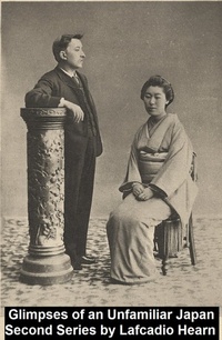 Abbildung von: Glimpses of Unfamiliar Japan, Second Series - Seltzer Books