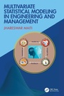 Cover: Multivariate Statistical Modeling in Engineering and Management - CRC Press