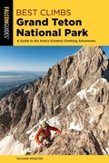 Cover: Best Climbs Grand Teton National Park - Falcon Guides