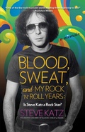 Cover: Blood, Sweat, and My Rock 'n' Roll Years - The Lyons Press