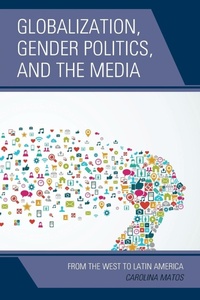 Enlarge image Cover: Globalization, Gender Politics, and the Media - Lexington Books