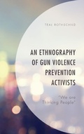 Cover: An Ethnography of Gun Violence Prevention Activists - Lexington Books