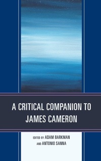 Enlarge image Cover: A Critical Companion to James Cameron - Lexington Books