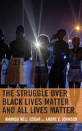 Cover: The Struggle over Black Lives Matter and All Lives Matter - Lexington Books