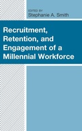 Cover: Recruitment, Retention, and Engagement of a Millennial Workforce - Lexington Books