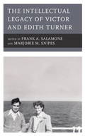 Cover: The Intellectual Legacy of Victor and Edith Turner - Lexington Books