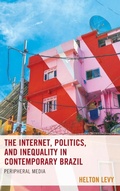 Cover: The Internet, Politics, and Inequality in Contemporary Brazil - Lexington Books