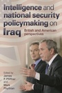 Cover: Intelligence and National Security Policymaking on Iraq - Manchester University Press