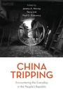 Cover: China Tripping - Rowman & Littlefield Publishers