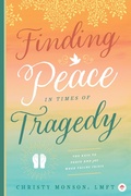 Cover: Finding Peace in Times of Tragedy - Familius LLC