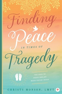 Enlarge image Cover: Finding Peace in Times of Tragedy - Familius LLC