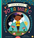 Cover: Let's Make Yoga Magic - Familius LLC