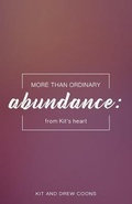 Cover: More than Ordinary Abundance - Drew and Kit Coons