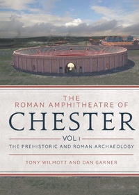 Bild vergrößern Bild: Roman Amphitheatre of Chester - Oxbow Books