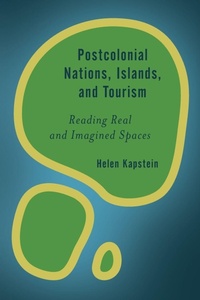 Enlarge image Cover: Postcolonial Nations, Islands, and Tourism - Rowman & Littlefield International
