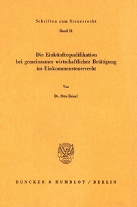 Abbildung von: Die Einkünftequalifikation bei gemeinsamer wirtschaftlicher Betätigung im Einkommensteuerrecht - fibre