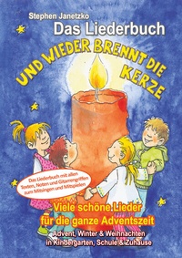 Abbildung von: Und wieder brennt die Kerze - Viele schöne Lieder für die ganze Adventszeit - Janetzko, Stephen