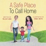 Cover: A Safe Place to Call Home - Balboa Press