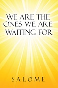 Cover: We Are the Ones We Are Waiting For - Balboa Press