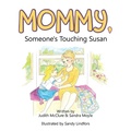 Cover: Mommy, Someone'S Touching Susan - Balboa Press
