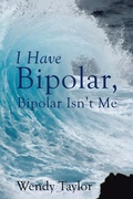 Cover: I Have Bipolar, Bipolar Isn'T Me - Balboa Press