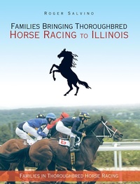 Abbildung von: Families Bringing Thoroughbred Horse Racing to Illinois - Balboa Press