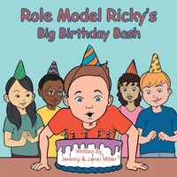 Enlarge image Cover: Role Model Ricky's Big Birthday Bash - AUTHORHOUSE