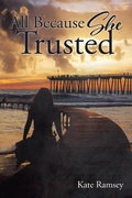 Cover: All Because She Trusted - AUTHORHOUSE