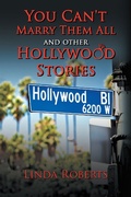 Cover: You Can't Marry Them All and Other Hollywood Stories - AUTHORHOUSE