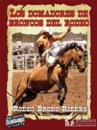 Enlarge image Cover: Los Domadores de Broncos del Rodeo (Rodeo Bronc Riders) - Britannica Digital Learning
