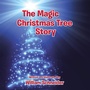 Cover: The Magic Christmas Tree Story - AUTHORHOUSE