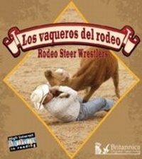 Enlarge image Cover: Los Vaqueros del Rodeo (Rodeo Steer Wrestlers) - Britannica Digital Learning