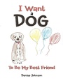 Cover: I Want a Dog - AUTHORHOUSE